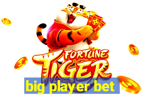 big player bet